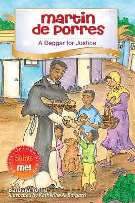 Martin de Porres: A Beggar for Justice - Barbara Yoffie
