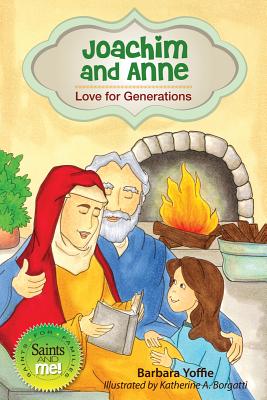 Joachim and Anne: Love for Generations - Barbara Yoffie