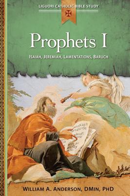 Prophets I: Isaiah, Jeremiah, Lamentations, Baruch - William A. Anderson