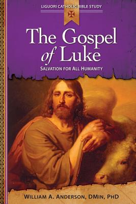 Gospel of Luke: Salvation for All Humanity - William Anderson