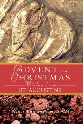 Advent and Christmas Wisdom from St Augustine - Agnes Cunningham