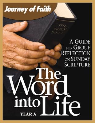 The Word Into Life, Year a: A Guide for Group Reflection on Sunday Scripture - Redemptorist Pastoral Publication