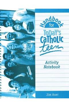 Coperta cărții 'Handbook for Today's Catholic Teen Activity Notebook - Jim Auer'