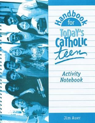 Coperta cărții 'Handbook for Today's Catholic Teen Activity Notebook - Jim Auer'