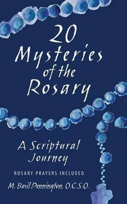 20 Mysteries of the Rosary: A Scriptural Journey - M. Pennington