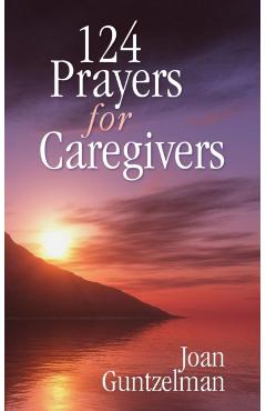 124 Prayers for Caregivers - Joan Guntzelman