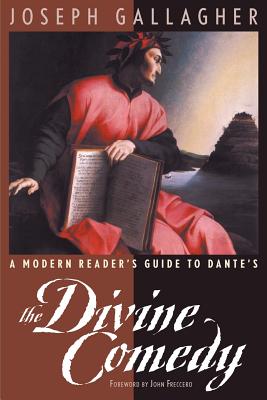A Modern Reader's Guide to Dante's: The Devine Comedy - Joseph Gallagher