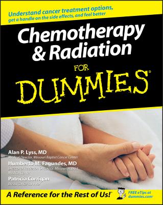 Chemotherapy and Radiation for Dummies - Alan P. Lyss
