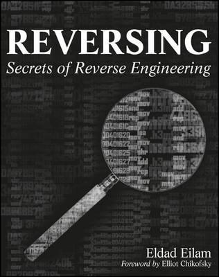 Reversing: Secrets of Reverse Engineering - Eldad Eilam