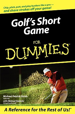 Golf's Short Game for Dummies - Michael Patrick Shiels