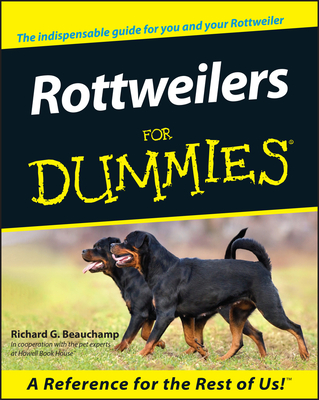 Rottweilers for Dummies - Richard G. Beauchamp