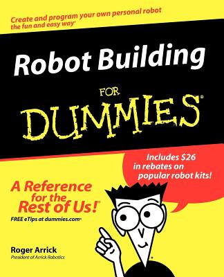 Robot Building for Dummies - Roger Arrick