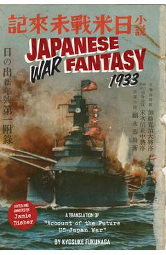 Coperta cărții 'Japanese War Fantasy 1933: An Edited and Annotated Translation of Account of the Future Us-Japan War - Kyosuke Fukunaga'