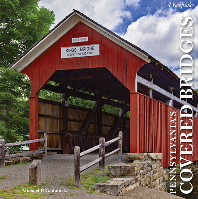 Pennsylvania's Covered Bridges: A Keepsake - Michael P. Gadomski