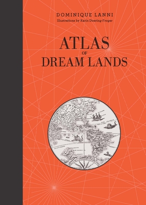 Atlas of Dream Lands - Dominique Lanni