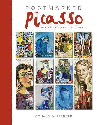 Postmarked Picasso: His Paintings on Stamps - Donald D. Spencer