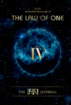 The Ra Material Book Four: Book Four - Rueckert &. Mccarty