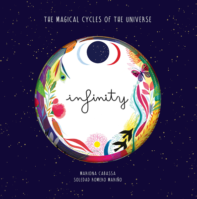 Infinity: The Magical Cycles of the Universe - Soledad Romero Mariño