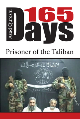 165 Days: Prisoner of the Taliban - Asad Qureshi