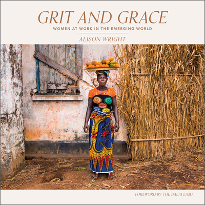 Grit and Grace: Women at Work in the Emerging World - Alison Wright