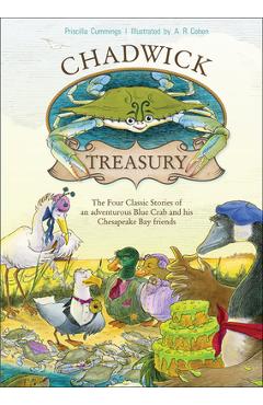 Coperta cărții 'A Chadwick Treasury: The Four Classic Stories of an Adventurous Blue Crab and His Chesapeake Bay Friends - Priscilla'