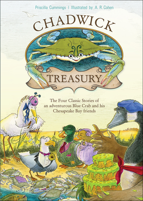 A Chadwick Treasury: The Four Classic Stories of an Adventurous Blue Crab and His Chesapeake Bay Friends - Priscilla Cummings