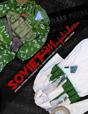 Soviet and Mujahideen Uniforms, Clothing, and Equipment in the Soviet-Afghan War, 1979-1989 - Zammis Schein