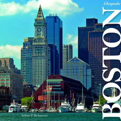 Boston: A Keepsake - Arthur P. Richmond