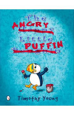 Coperta cărții 'The Angry Little Puffin - Timothy Young'