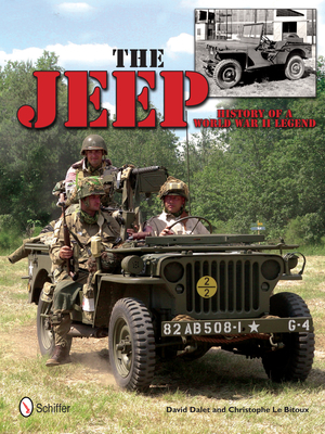 The Jeep: History of a World War II Legend: History of a World War II Legend - David Dalet