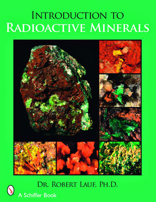 Introduction to Radioactive Minerals - Robert J. Lauf