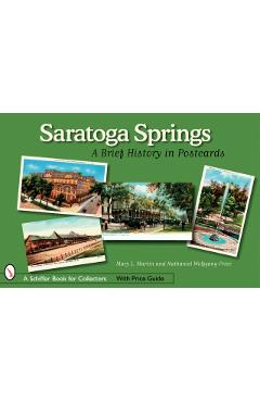 Saratoga Springs: A Brief History in Postcards - Mary Martin