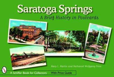 Coperta cărții 'Saratoga Springs: A Brief History in Postcards - Mary Martin'