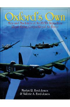 Coperta cărții 'Oxford's Own: The Men and Machines of No.15/XV Squadron Royal Flying Corps/Royal Air Force - Martyn R. Ford-jones'