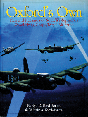 Coperta cărții 'Oxford's Own: The Men and Machines of No.15/XV Squadron Royal Flying Corps/Royal Air Force - Martyn R. Ford-jones'