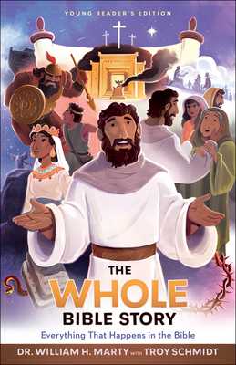 The Whole Bible Story: Everything That Happens in the Bible - William H. Marty