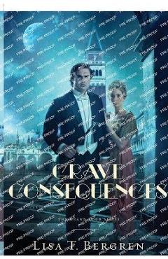 Coperta cărții 'Grave Consequences - Lisa T. Bergren'