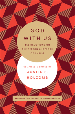 God with Us: 365 Devotions on the Person and Work of Christ - Justin S. Holcomb