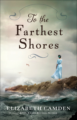 To the Farthest Shores - Elizabeth Camden