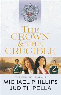 The Crown and the Crucible - Michael Phillips