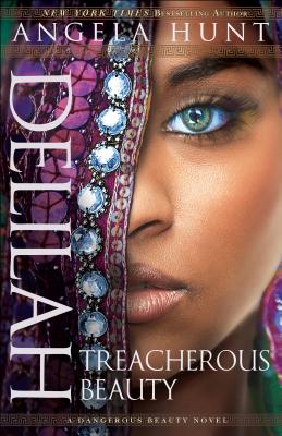Delilah: Treacherous Beauty - Angela Hunt