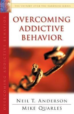 Overcoming Addictive Behavior - Neil T. Anderson