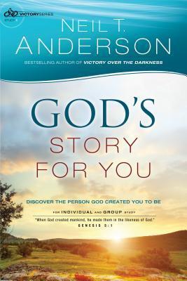 God's Story for You: Discover the Person God Created You to Be - Neil T. Anderson
