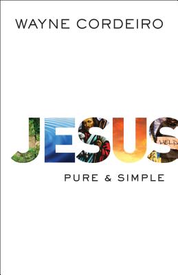 Jesus: Pure & Simple - Wayne Cordeiro