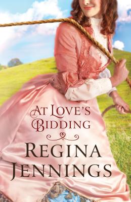 At Love's Bidding - Regina Jennings