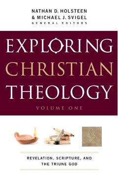 Exploring Christian Theology, Volume I: Revelation, Scripture, and the Triune God - Michael J. Svigel