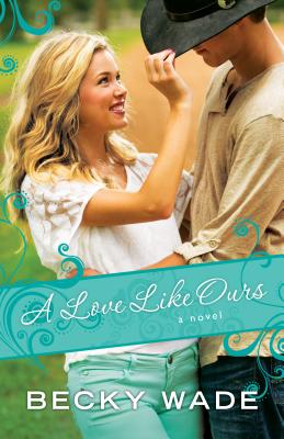 A Love Like Ours - Becky Wade