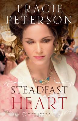 Steadfast Heart - Tracie Peterson