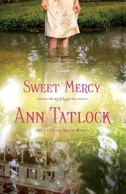 Sweet Mercy - Ann Tatlock