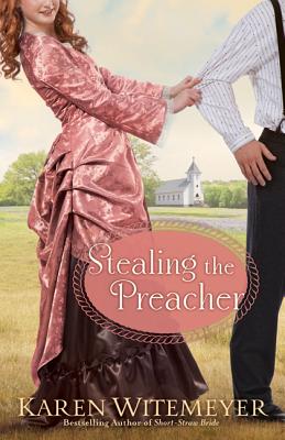 Stealing the Preacher - Karen Witemeyer